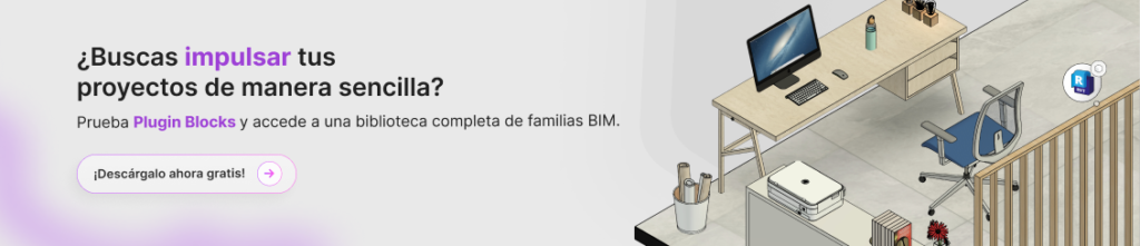 ¿Quieres potenciar tus proyectos de forma práctica? Prueba el Plugin Blocks y accede a una biblioteca completa de familias BIM. Banner promocional con escritorio modelado en Revit y botón de descarga gratuita.